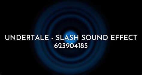 Undertale - Slash sound effect Roblox ID - Roblox music codes