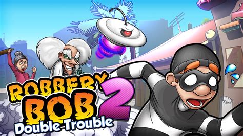 Unduh Gratis Game Robbery Bob 2 Untuk Pc