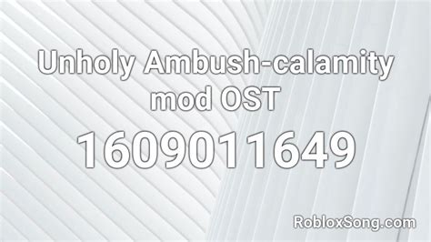 Unholy Ambush-calamity mod OST Roblox ID - Roblox music codes