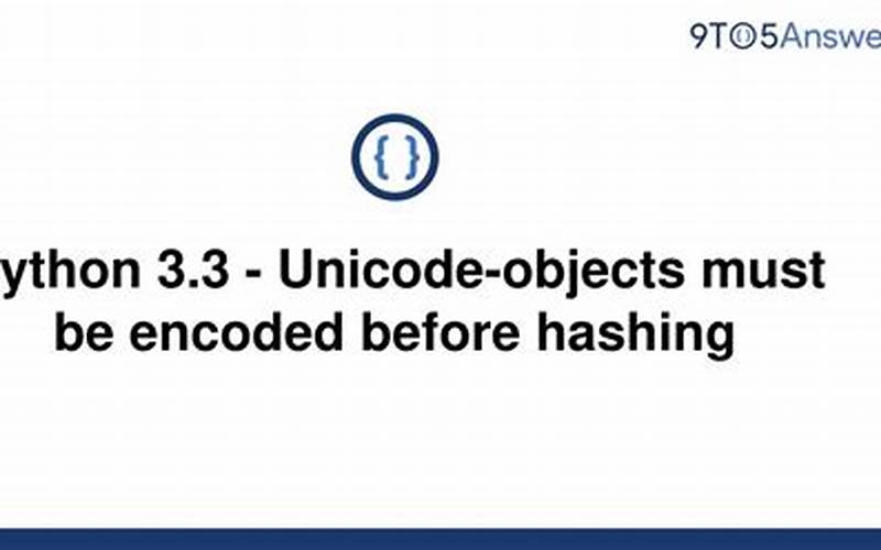 Unicode Objects Must Be Encoded Before Hashing