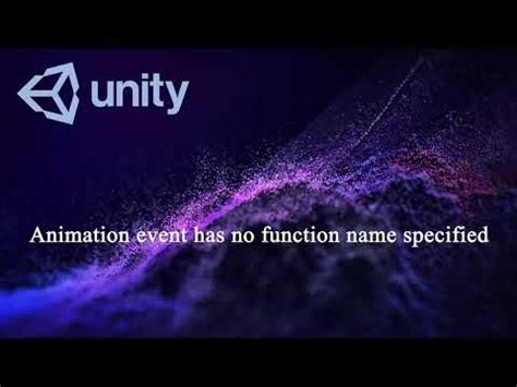 Fixing Unity Animation Event: No Function Name Specified Error