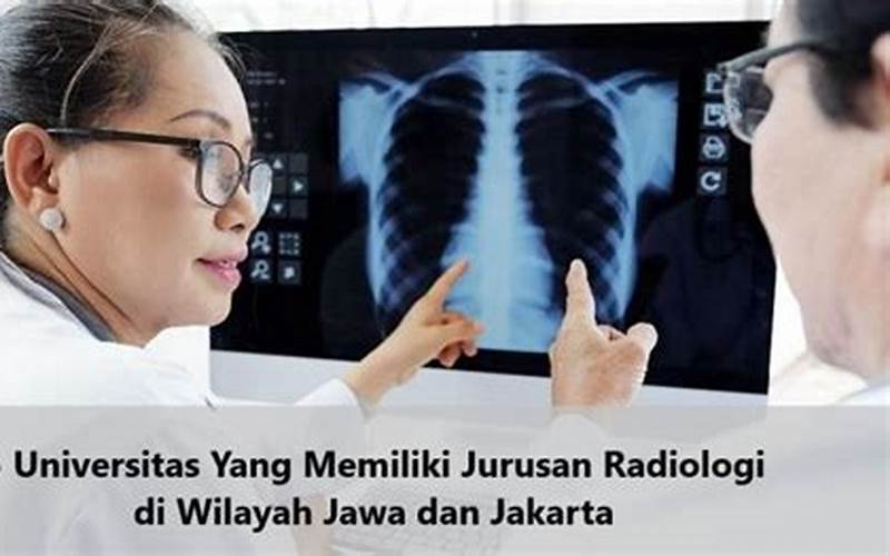 Universitas Dan Perguruan Tinggi Yang Menyediakan Jurusan Radiologi Di Jakarta