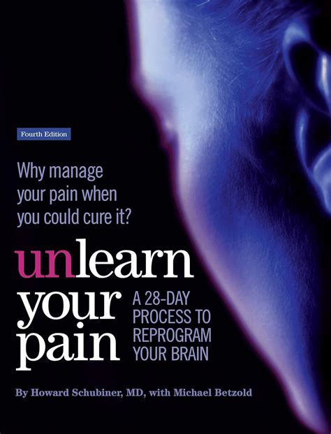 Unlearn Your Pain: A 28-day Process To Reprogram Your Brain