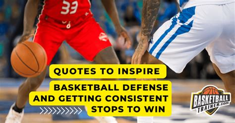 Unlock the Secrets to Mastering Basketball Defense: 25 Quotes to Help You Win!