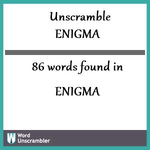 Unscramble the Enigma