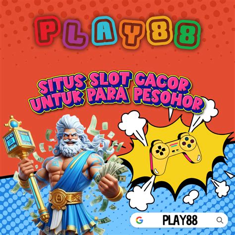 Raih Kemenangan Besar dengan Slot Play88: Jenis-jenis Permainan Yang Harus Anda Coba
