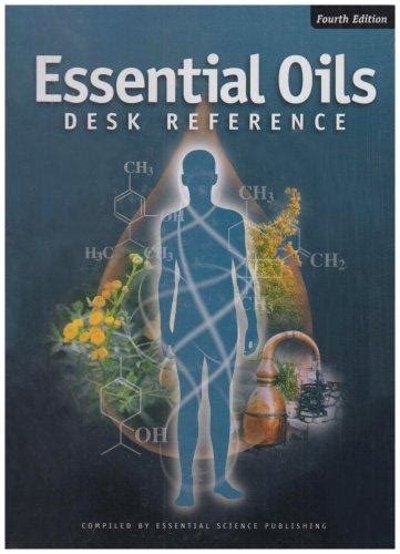 Unveiling the Essential Oils Desk Reference 4th Edition