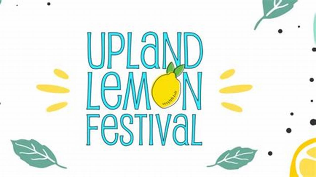 Upland Lemon Festival 2024 Dates