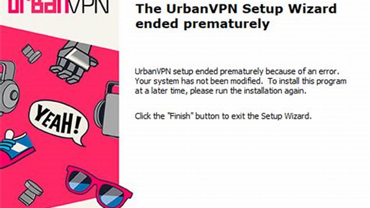 Urban Vpn Setup Ended Prematurely