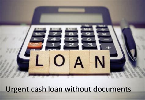 Urgent Cash Loan Without Documents