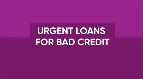 Urgent Loan Needed Bad Credit