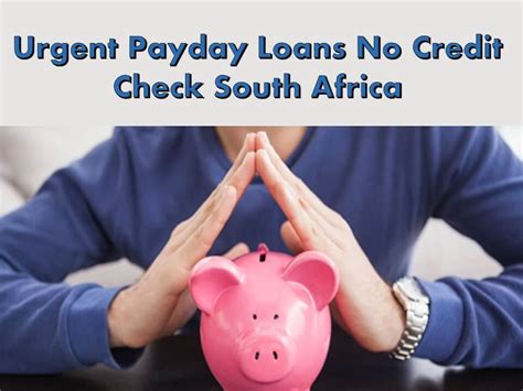 Urgent Payday Loans Bad Credit South Africa