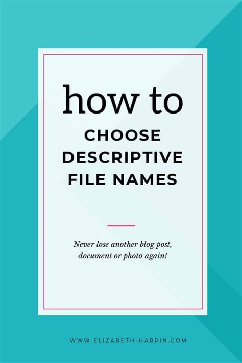 Use Descriptive File Names