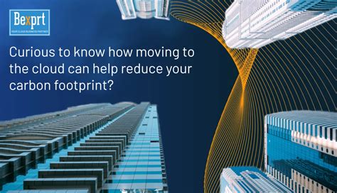 Using Cloud migration to reduce a carbon footprint