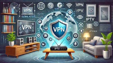 Using IPTV with a VPN