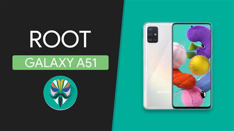 Using Magisk to root the Samsung Galaxy A51