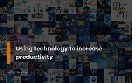 Using Technology for Productivity