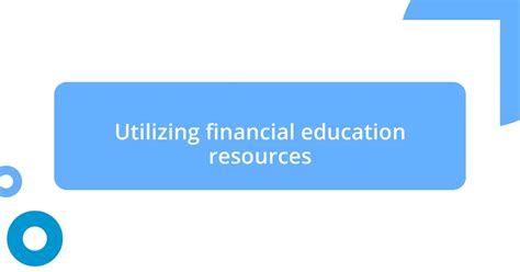 Utilizing Financial Resources and Aid