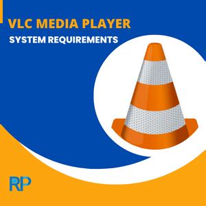 VLC Player System Requirments
