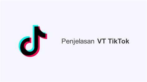 VT TikTok Artinya di Indonesia