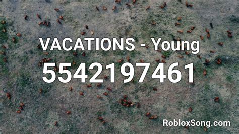 Vacations - Young Slowed Reverb Roblox ID