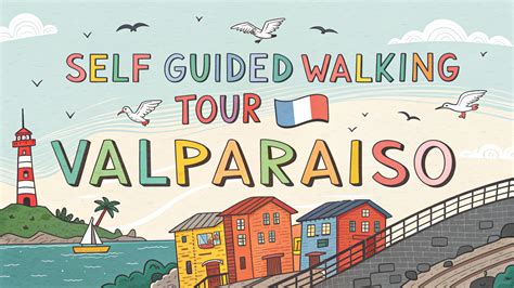 Valparaiso Personalized Tour