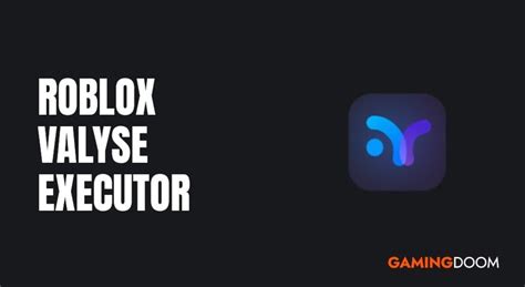 Valyse Executor - Download #1 Keyless Roblox Exploit Free