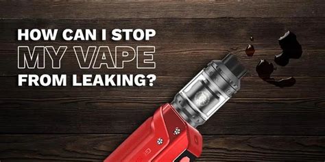 Vape Stop Leak