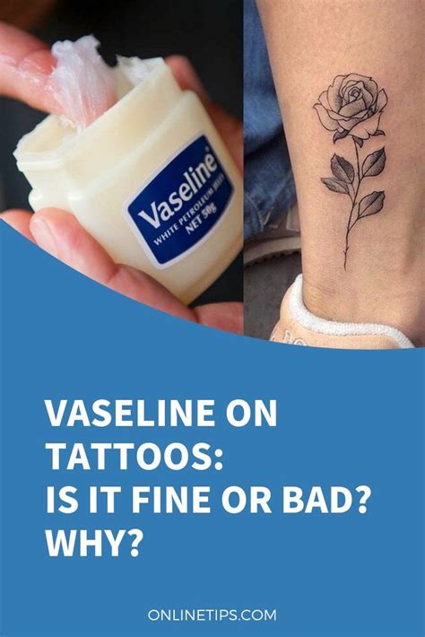 Vaseline on tattoos is it fine or bad? Why? Vaseline