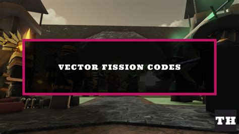 Vector Fission codes June 2023 | Pocket Tactics
