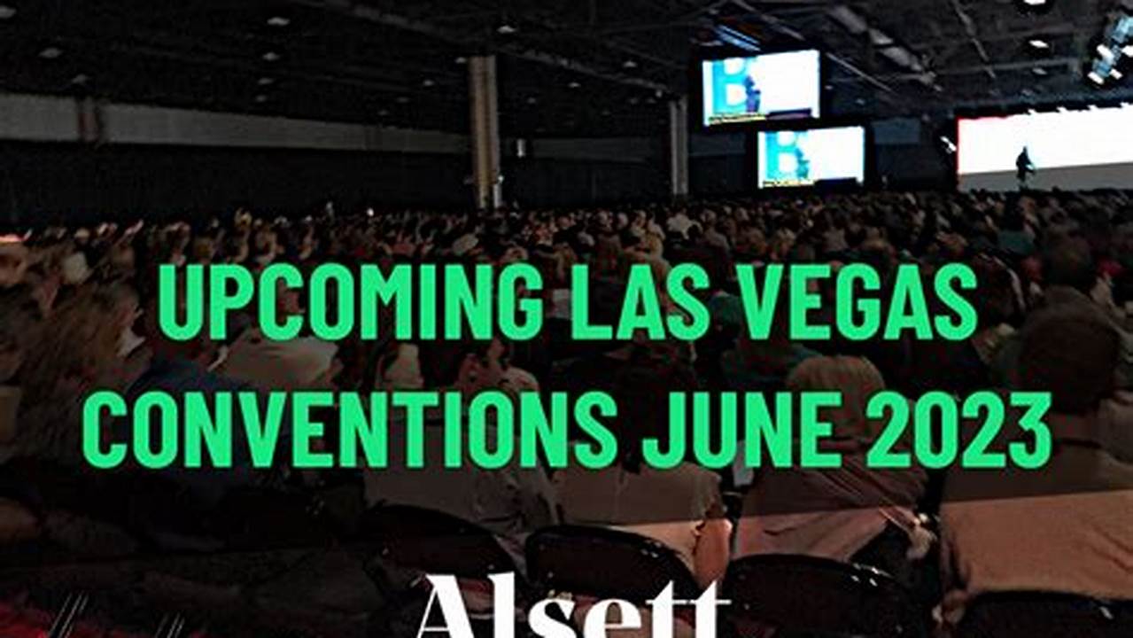Vegas Conventions June 2024