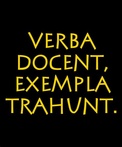 Verba Docent Exempla Trahunt
