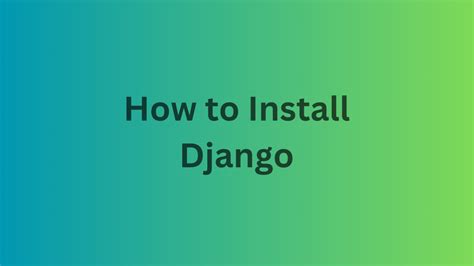 Verify Django Installation