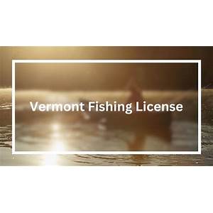 Vermont Fishing License
