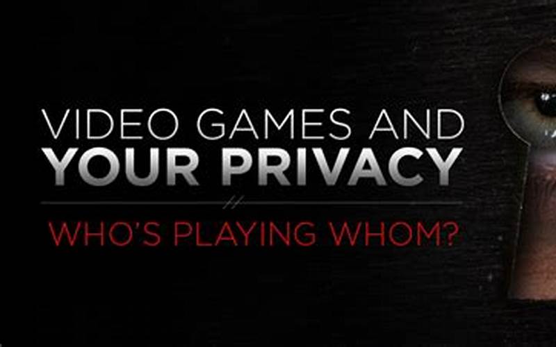 Video Games Privacy
