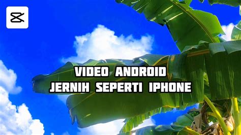 Video Android Jernih: Tips & Trik Ampuh