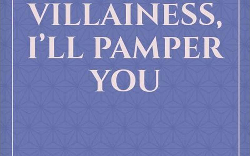 Villainess Ill Pamper You Plot