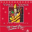 Vince Vance and the Valiants All I Want for Christmas Is You