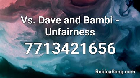 Vs. Dave and Bambi - Unfairness Roblox ID - Roblox music codes