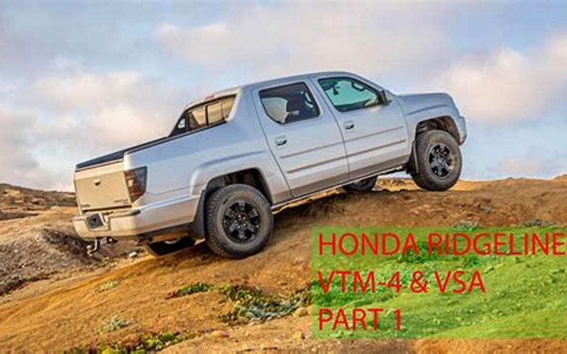 Vtm 4 Honda Ridgeline: Understanding the Power Behind the Truck