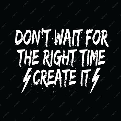 Wait for the Right Time