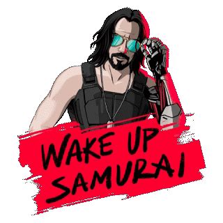Wake up, Samurai