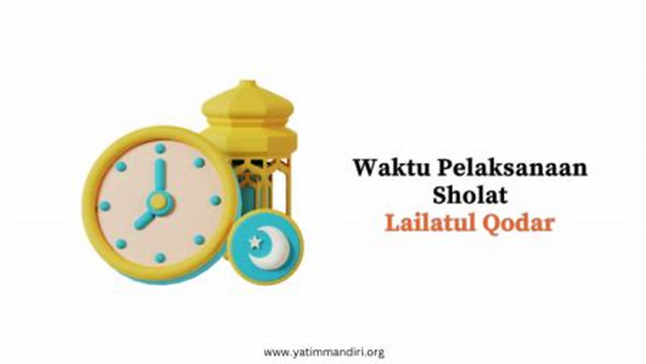 Waktu Pelaksanaan, Lailatul Qodar