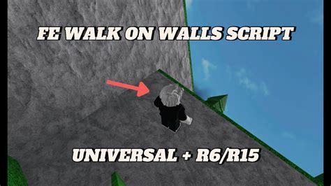 Walk on Walls FE Script, this script allows you to walk on walls in 