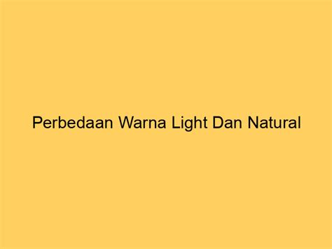 Warna Light Dan Natural