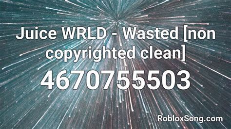 Wasted - Juice WRLD Roblox Id - Roblox Music Codes