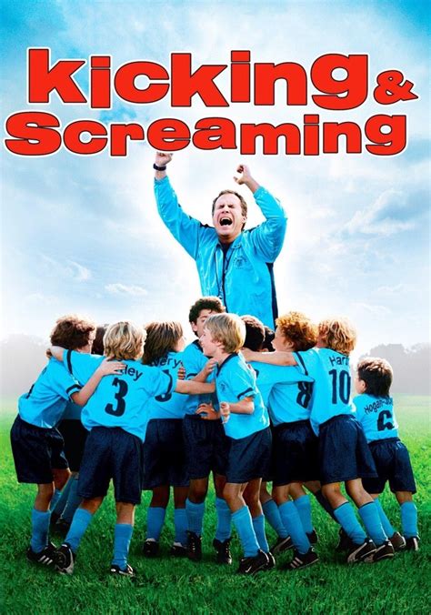 Experience the Thrill and Excitement in Watching Kicking And Screaming!