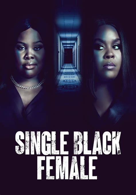 Unveiling the Charisma of Single Black Females: Witness the Journey of Empowerment through 'Watch Single Black Female'