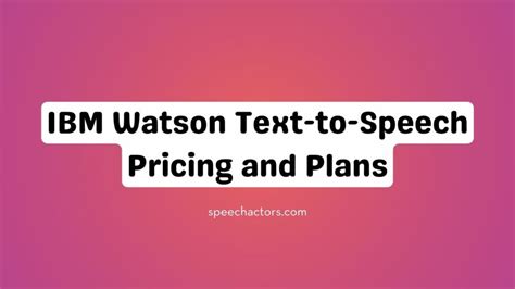 Watson Speech to Text: Plans and pricing