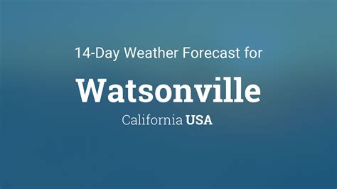 Unveiling the Enchanting Climate of Watsonville, California - Your Ultimate Weather Guide!